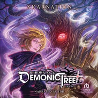 Reborn as a Demonic Tree 5 : A LitRPG Adventure - XKarnation