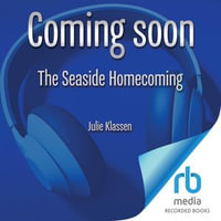 The Seaside Homecoming : On Devonshire Shores : Book 3 - Julie Klassen