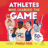 Athletes Who Changed the Game : Fearless Firsts - Steffi Walthall