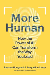 More Human : How the Power of AI Can Transform the Way You Lead - Rasmus Hougaard