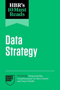 HBR's 10 Must Reads on Data Strategy : Hbr's 10 Must Reads - Harvard Business Review