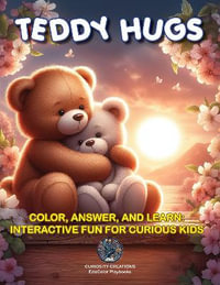 Teddy Hugs : Color, Answer, and Learn: Interactive Fun for Curious Kids - Zeeby