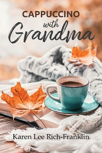 Cappuccino with Grandma - Karen Lee Rich-Franklin