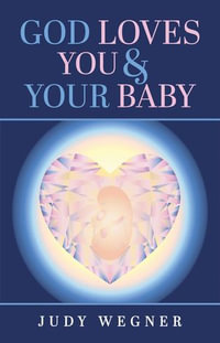 God Loves You & Your Baby - Judy Wegner