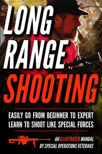 Long Range Shooting : An Illustrated Manual - Matthew Luke