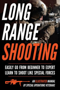 Long Range Shooting : An Illustrated Manual - Matthew Luke