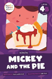 Mickey and the Pie : Level 4b (Ie/Ea/Ey) - Noah Leatherland