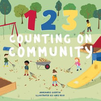 123 Counting on Community : A Board Book - Annemarie Riley Guertin