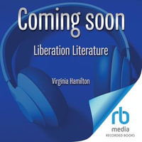 Liberation Literature : Collected Writings of Virginia Hamilton - Virginia Hamilton