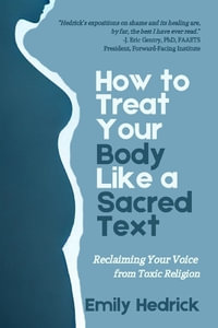 How to Treat Your Body Like a Sacred Text - Emily Hedrick