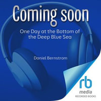 One Day at the Bottom of the Deep Blue Sea - Daniel Bernstrom