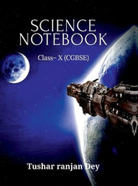 SCIENCE NOTEBOOK : CLASS X(CGBSE) - Tushar ranjan Dey