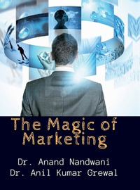 The Magic of Marketing - Dr Anil Kumar Grewal