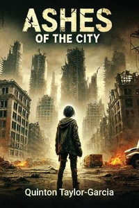 Ashes of the City - Quinton Taylor-Garcia