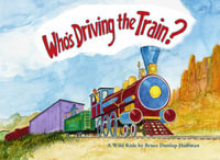 Who's Driving the Train? - Bruce Dunlop Hoffman