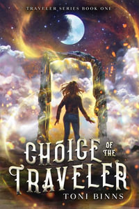 Choice of the Traveler : Traveler Series - Toni Binns