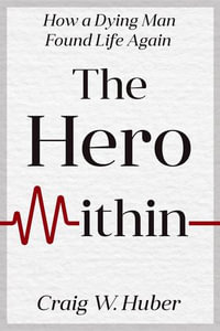 The Hero Within : Transplant Life, #1 - Craig W. Huber