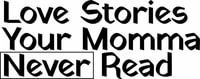 Love Stories Your Momma Never Read - Dennis J. Reader