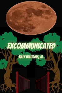 Excommunicated : A Bard's Tale - Jr. Billy Williams