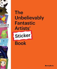 The Unbelievably Fantastic Artists' Stickers Book - DB Burkeman