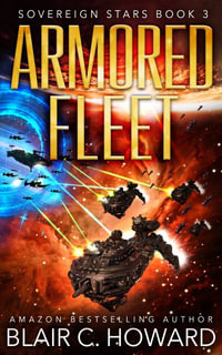 Armored Fleet : Sovereign Stars - Blair C. Howard