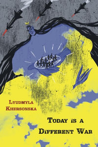 Today is a Different War - Lyudmyla Khersonska