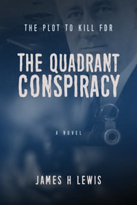 The Quadrant Conspiracy - James H. Lewis