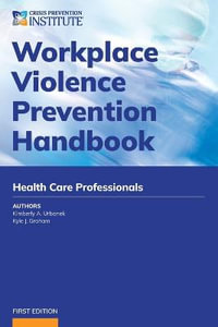 Workplace Violence Prevention Handbook for Health Care - Kimberly A Urbanek