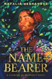 The Name-Bearer - Natalia Hernandez