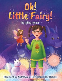 Oh! Little Fairy! - Libby Lefler