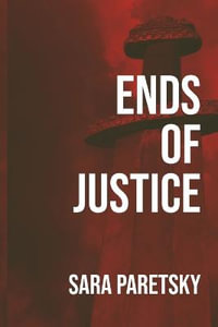 Ends of Justice - Sara Paretsky