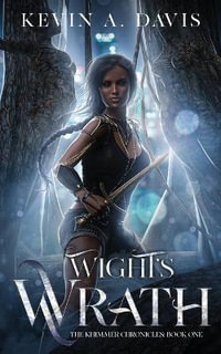 Wight's Wrath : Book One of the Khimmer Chronicles - Kevin A Davis