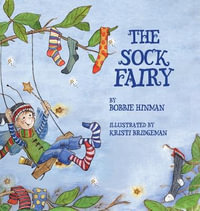 The Sock Fairy : A Humorous and Magical Explanation for Missing Socks - Bobbie Hinman