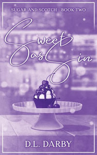 Sweet as Sin : A Reverse Age Gap Romance - D.L. Darby