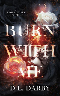 Burn With Me - D.L. Darby