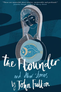 The Flounder and Other Stories - John Fulton