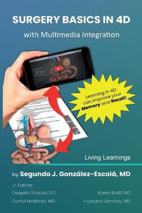 Surgery Basics in 4D : with Multimedia Integration - Segundo J. Gonzalez-Escola