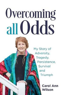 Overcoming All Odds - Carol Ann Wilson