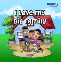 I Love My Big Family : A 6-Year-old's Viewpoint on His Family Life - Gabriel Collie