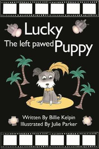 Lucky, the Left Pawed Puppy - Billie Kelpin