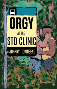 Orgy at the STD Clinic - Johnny Townsend