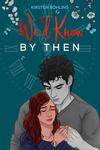 We'd Know By Then Extended Special Edition - Kirsten Bohling