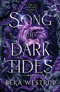 Song of Dark Tides - Beka Westrup