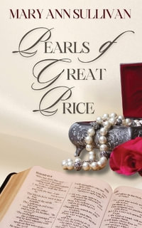 Pearls of Great Price - Mary Ann Sullivan