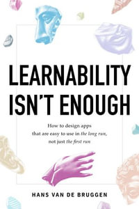 Learnability Isn't Enough - Hans van de Bruggen