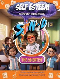 Sin-D the Scientist | Self-Esteem - Karolrae Knight