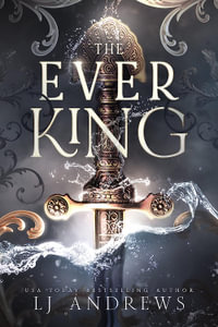 The Ever King - Lj Andrews