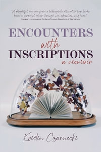 Encounters with Inscriptions - Kristin Czarnecki