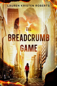 The Breadcrumb Game - Lauren Kristen Roberts