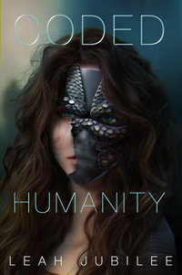 Coded Humanity - Leah Jubilee